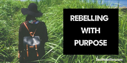 Rebelling with Purpose, Tea Transparency, www.tearebellion.work