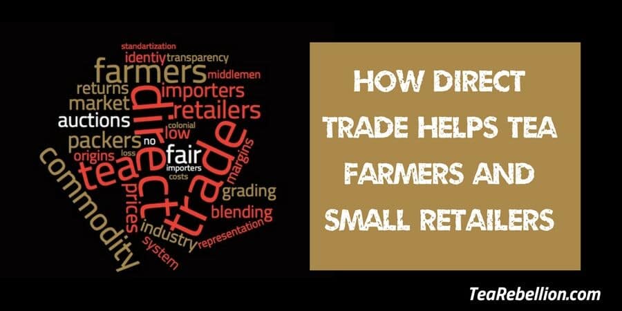 How Direct Trade Helps Tea Farmers and Small Retailers, www.tearebellion.work