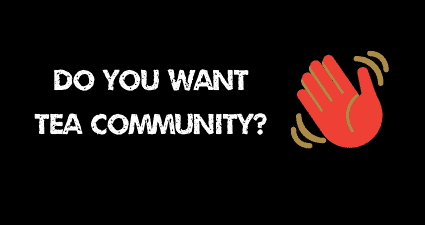 Looking for more tea community? - tearebellion