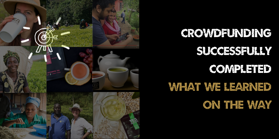 Spilling the tea on our crowdfunding campaign