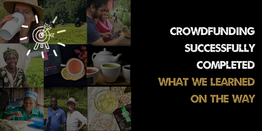 Spilling the tea on our crowdfunding campaign